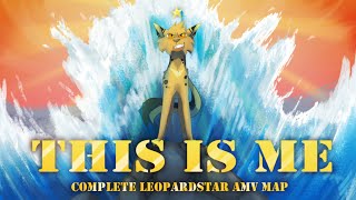 ★ This Is Me ★ Completed Leopardstar MAP [upl. by Reseta]