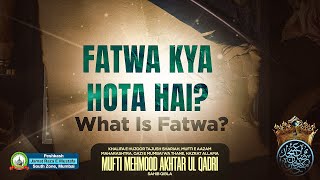 Fatwa Kya Hota Hai What is Fatwa  Mufti Mehmood Akhtar Ul Qadri [upl. by Kettie]