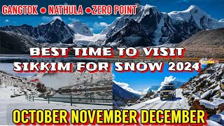 Best Time To Visit Sikkim For Snow 2024 Sikkim Tour In October November December 2024North Sikkim [upl. by Nonie]