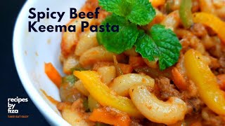 Spicy Beef Keema Pasta  keema Macaroni Recipe By Fiza [upl. by Veronika]