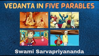 Vedanta in Five Parables  Swami Sarvapriyananda [upl. by Island645]