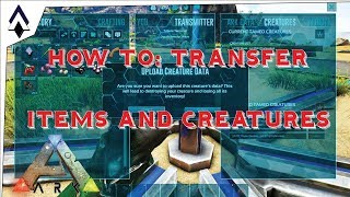 How To Transfer Items and Creature in ARK [upl. by Malda]