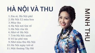 EM ƠI HÀ NỘI PHỐ  Minh Thu  Album Hà Nội và Thu  Những bài hát hay nhất về Hà Nội [upl. by Koziara]