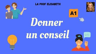 Donner des conseils en français Niveau A1 de FLE [upl. by Aerdnod374]