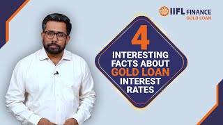 4 interesting facts about gold loan interest rates  IIFL Finance  Gold Loan [upl. by Mahgirb184]