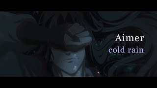 Aimer「cold rain」MUSIC VIDEO（『魔道祖師』羨雲編SPECIAL EDIT） [upl. by Cyler]