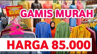 GAMIS VIRAL HARGA MURAH 85000 INILAH GAMIS TERBARU KEKINIAN YANG JADI REBUTAN DI PASAR TANAH ABANG [upl. by Anoet]