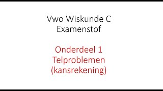 Examenstof Vwo Wiskunde C  Onderdeel 1b Telproblemen [upl. by Verger]