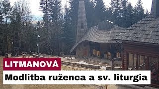 🎥 Sledujte naživo Modlitba sv ruženca a sv liturgia na Hore Zvir  Litmanová [upl. by Suiradal]