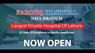 Farooq Hospital DHA  Largest Private Hospital in Lahore  Farooq Group Of Company [upl. by Parsifal]