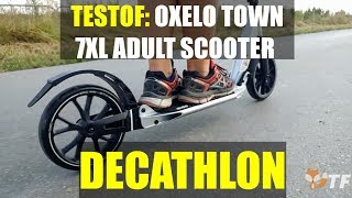 Test of OXELO Town 7XL Adult Scooter  DECATHLON [upl. by Ming]