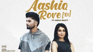 Aashiq Rove Ri Song  Jaypee  Nisha Bhatt  New Song  Jaypee New Song 2024 [upl. by Hurlbut]