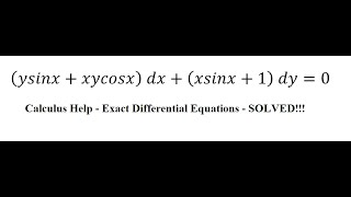 Calculus Help Exact Differential Equations  ysinxxycosx dxxsinx1 dy0  Techniques [upl. by Deevan223]