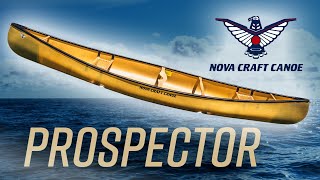 Nova Craft Canoes Prospector Overview [upl. by Amitak]