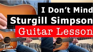 Sturgill Simpson I Dont Mind Guitar Lesson Chords and Tutorial [upl. by Wurst]