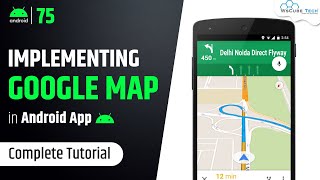 Android Google Map Tutorial How to Implement Google Map in Android Studio [upl. by Peih225]