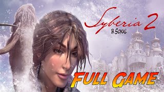 Syberia 2  Complete Gameplay Walkthrough  Full Game  No Commentary [upl. by Fabiola]