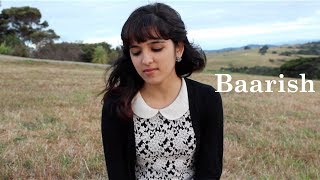 Baarish  Yaariyan  Female Cover by Shirley Setia ft The Gunsmith [upl. by Ttegdirb]