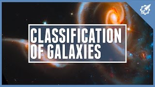 The Classification Of Galaxies  Astronomic [upl. by Pelag]