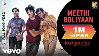 Meethi Boliyaan Full Video  Kai Po CheSushant Singh Rajput Rajkummar Rao Amit Sadh [upl. by Oliviero]