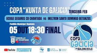 UCOGASEGUROS CB CHANTADA vs INELTRON SANTO DOMINGO BETANZOSFinal Copa Xunta de Galicia Terceira FEB [upl. by Lalo]