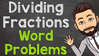 Dividing Fractions Word Problems  Fraction Word Problems [upl. by Norean]