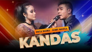 Kandas  Anisa Rahma feat Gerry Mahesa  OM Adella Sekian lama kucari dirimu kasih [upl. by Janifer]