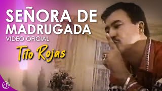 Señora De MADRUGADA ✨  Tito Rojas Video Oficial [upl. by Anelaj]