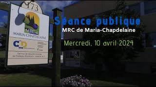 10 avril 2024  Séance publique de la MRC de MariaChapdelaine [upl. by Ruben]