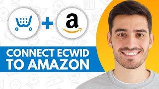 How to Connect Ecwid to Amazon  Step by Step [upl. by Jordon386]