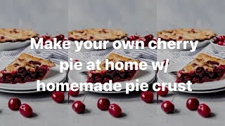 Homemade Cherry Pie RecipePie Crust Recipe…How to make cherry pie…How to make pie crust at home [upl. by Seline]