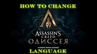 How to change Assassins Creed Odyssey Language  SAVE Location [upl. by Stelmach985]