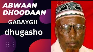 ABWAAN DHOODAAN GABAYGII DHUGASHO [upl. by Ytte]