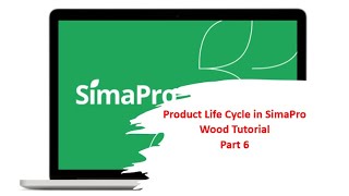 Product life cycle in SimaPro  Wood Tutorial  Part 6 [upl. by Eloken]