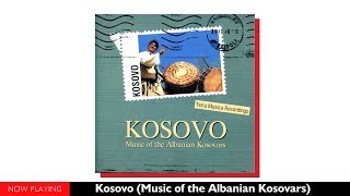 Kosovo Music of the Albanian Kosovars VAFull AlbumOfficial Audio [upl. by Atteuqaj]