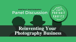 Panel Discussion “Reinventing Your Photography Businessquot [upl. by Botnick]