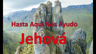 Hasta AQUI nos Ayudo Jehová Canto Adventista de Mayordomía [upl. by Nhguavoj]