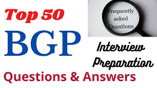 BGP Interview Questions and Answers  Interview Praparation  TOP 50 [upl. by Ardnaxila]