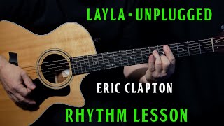 how to play quotLaylaquot Unplugged on guitar by Eric Clapton  RHYTHM lesson [upl. by Naej482]