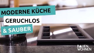 Moderne Küche Geruchlos und sauber – Downdraft und Muldenlüfter [upl. by Gallagher]