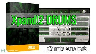 How to Produce Music with Xpand2 Part 1  Drums  UnderstandingAudiocom [upl. by Lewse]