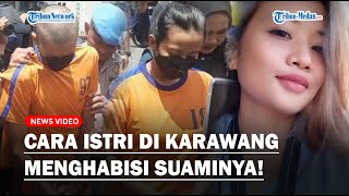 TERUNGKAP Cara Licik Istri di Karawang Menghabisi Suami hingga Sempat Dikira Korban Begal [upl. by Ecylla]