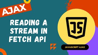 25 Reading the Stream using getReader method of Readable Stream  Fetch API  AJAX [upl. by Reerg]