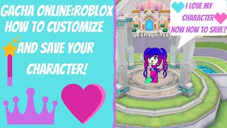 gacha online roblox how to customize and save your character [upl. by Kanal]