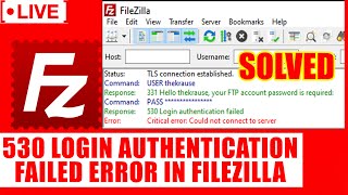 🔴LIVE How to solve “530 Login Authentication Failed error” in FileZilla [upl. by Lubeck623]