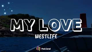 Westlife  My Love Lyrics [upl. by Marcell]