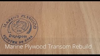 Marine Plywood Transom Rebuild FINALLY [upl. by Siram]