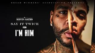 Kevin Gates  Say It Twice Official Audio [upl. by Ielhsa]