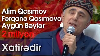 Aygün Bəylər Alim Qasımov və Fərqanə Qasımova  Xatirədir Nanəli [upl. by Haliek]