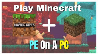 How To Play Minecraft Pocket Edition On A PC [upl. by Reifel]